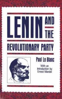 Beispielbild fr Lenin & the Revolutionary Party (Revised) zum Verkauf von Hennessey + Ingalls