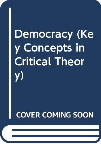 Beispielbild fr Democracy : Key Concepts in Critical Theory zum Verkauf von Better World Books