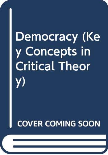 9780391037793: Democracy (Key Concepts in Critical Theory)