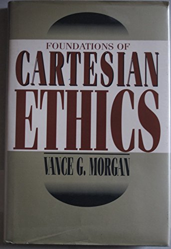 9780391038042: Foundations of Cartesian Ethics