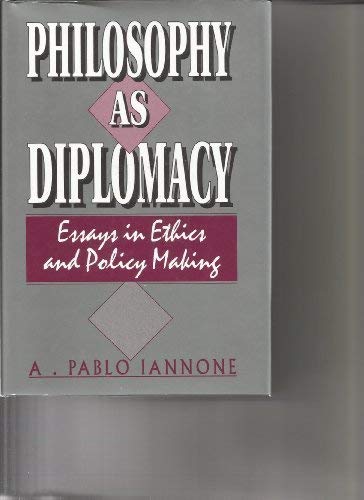 9780391038080: Philosophy as Diplomacy: Essays in Ethics and Policy Making