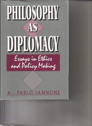 Stock image for Philosophy as Diplomacy: Essays in Ethics and Policy Making for sale by Y-Not-Books