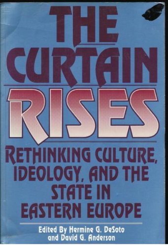 Imagen de archivo de Curtain Rises, The: Rethinking Culture, Ideology and the State in Eastern Europe a la venta por Shadow Books