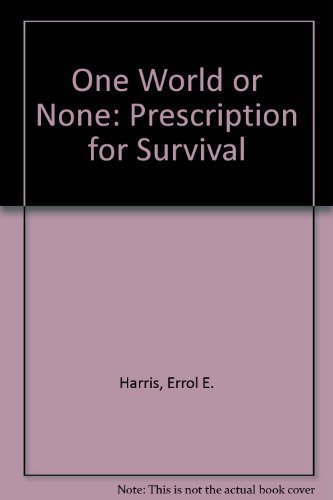 Stock image for One World or None: Prescription for Survival for sale by gearbooks