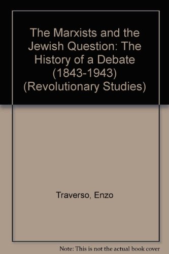 9780391038134: The Marxists and the Jewish Question: The History of a Debate (1843-1943) (Revolutionary Studies S.)