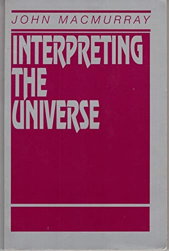 Interpreting the Universe (9780391038189) by Macmurray, John