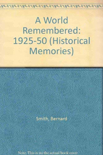 A World Remembered, 1925-1950 (Historical Memories) (9780391038202) by [???]