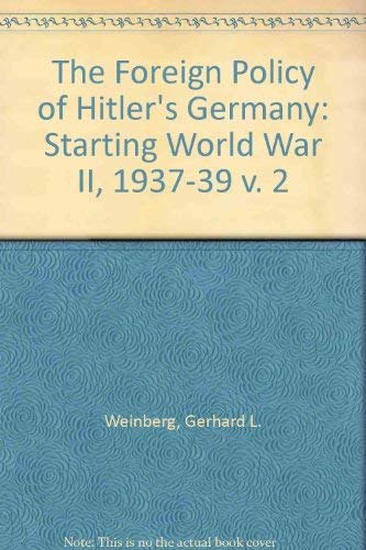 Beispielbild fr The Foreign Policy of Hitler's Germany: Starting World War II, 1937-1939 zum Verkauf von Book Dispensary