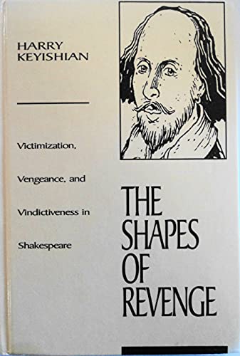 Beispielbild fr The Shapes of Revenge (Signed) Victimization, Vengeance, and Vindictiveness in Shakespeare zum Verkauf von The Book Chaser (FABA)