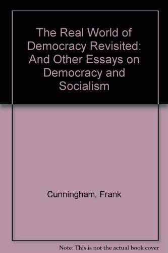 Beispielbild fr The Real World of Democracy Revisited : And Other Essays on Democracy and Socialism zum Verkauf von Better World Books Ltd