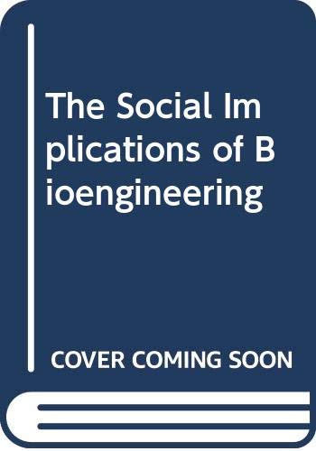 9780391038424: The Social Implications of Bioengineering