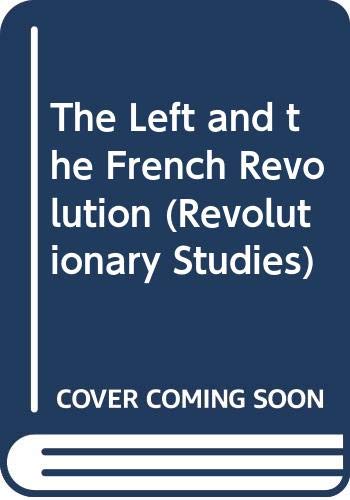 Beispielbild fr The Left and the French Revolution zum Verkauf von Anybook.com