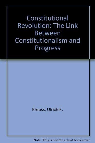 9780391038547: Constitutional Revolution: The Link Between Constitutionalism and Progress