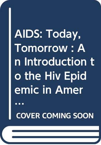 9780391038592: AIDS Today, Tomorrow: Introduction to the HIV Epidemic in America