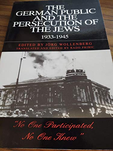 Imagen de archivo de The German Public and the Persecution of Jews, 1933-1945: No One Participated, No One Knew a la venta por Half Price Books Inc.