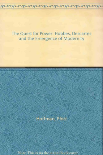 Imagen de archivo de The Quest for Power: Hobbes, Descartes and the Emergence of Modernity a la venta por Aragon Books Canada