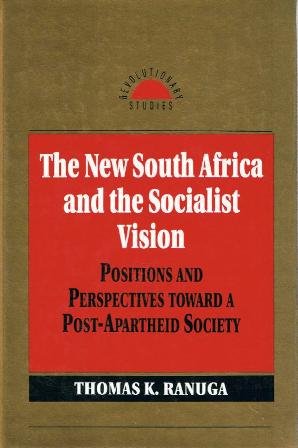 Beispielbild fr The New South Africa and the Socialist Vision: Positions and Perspectives Toward a Post-apartheid Society (Revolutionary Studies) zum Verkauf von Ammareal