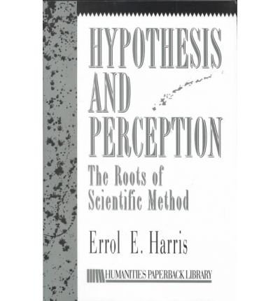 Imagen de archivo de Hypothesis and Perception: Roots of Scientific Method (Humanities Paperback Library) a la venta por Hay-on-Wye Booksellers