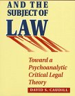 9780391040106: Lacan and the Subject of Law: Toward a Psychoanalytic Critical Legal Theory
