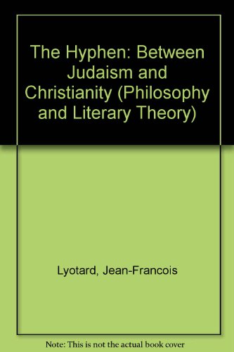 9780391040519: The Hyphen: Between Judaism and Christianity (Philosophy and Literary Theory)
