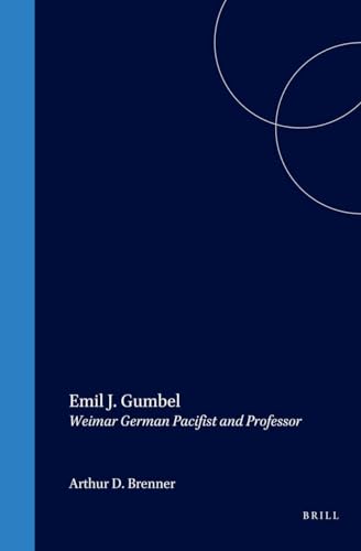 EMIL J. GUMBEL. WEIMAR GERMAN PACIFIST AND PROFESSOR - BRENNER, A. D.