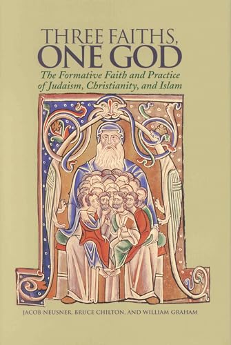 Imagen de archivo de Three Faiths, One God: The Formative Faith and Practice of Judaism, Christianity, and Islam a la venta por Solr Books