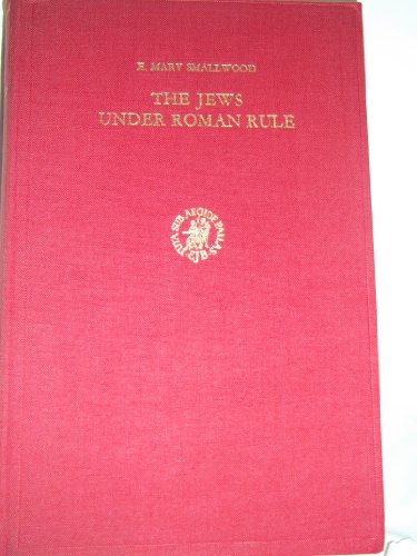 Beispielbild fr The Jews Under Roman Rule: From Pompey to Diocletian. A Study in Political Relations. zum Verkauf von Henry Hollander, Bookseller