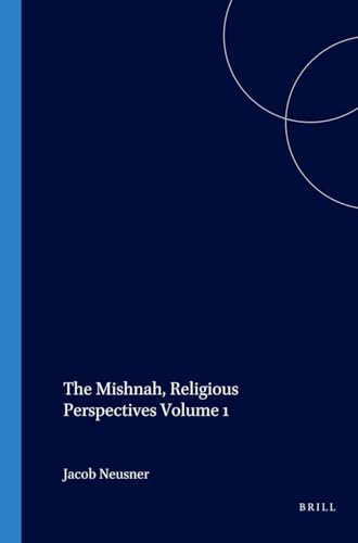 9780391041608: The Mishnah, Religious Perspectives Volume 1
