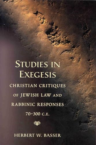 Stock image for Studies in Exegesis: Christian Critiques of Jewish Law and Rabbinic Responses, 70-300 C.E. for sale by SecondSale