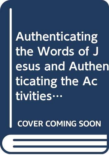 9780391041691: Authenticating the Words and the Activities of Jesus (2 Vols)