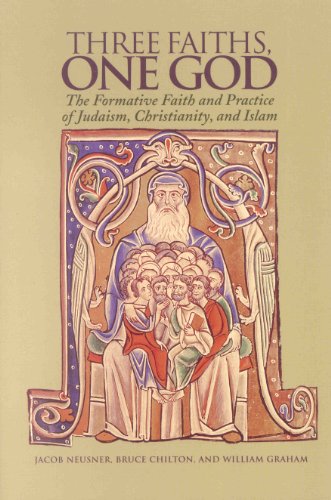 Beispielbild fr Three Faiths, One God: The Formative Faith and Practice of Judaism, Christianity, and Islam zum Verkauf von Books From California