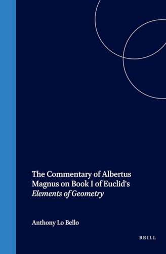 9780391041912: The Commentary of Albertus Magnus on Book 1 of Euclid's Elements of Geometry (Ancient Mediterranean and Medieval Texts and Contexts, Vol. 3)