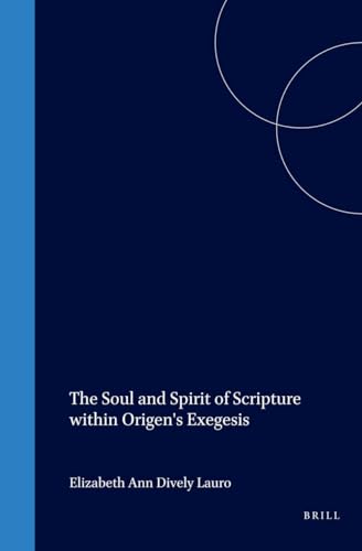 Beispielbild fr The Soul and Spirit of Scripture within Origen's Exegesis (Bible in Ancient Christianity) zum Verkauf von Eighth Day Books, LLC