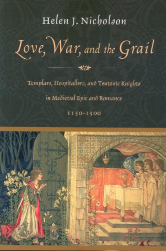 Beispielbild fr Love, War, and the Grail: Templars, Hospitallers, and Teutonic Knights in Medieval Epic and Romance, 1150-1500. zum Verkauf von Henry Hollander, Bookseller