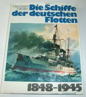 9780392496063: Die Schiffe der deutschen Flotten 1848-1945