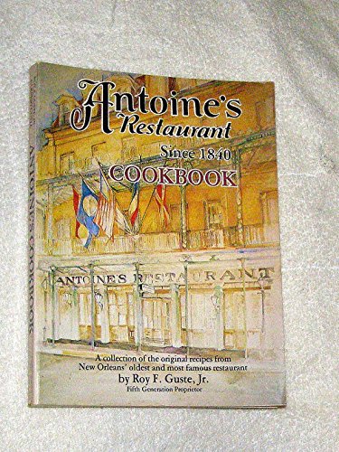 Beispielbild fr Antoine's Restaurant Since 1840 Cookbook zum Verkauf von Wonder Book
