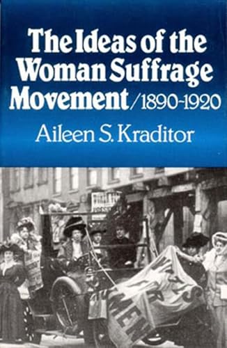 Imagen de archivo de The Ideas of the Woman Suffrage Movement: 1890-1920 a la venta por Wonder Book