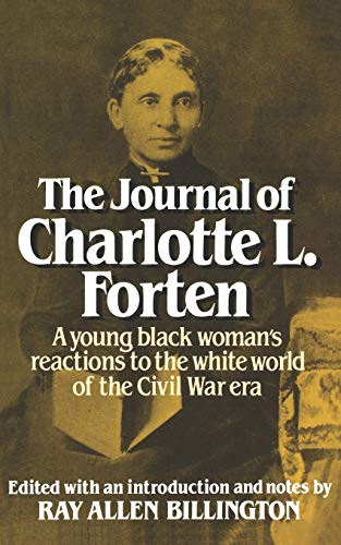 Imagen de archivo de The Journal of Charlotte L. Forten: A Free Negro in the Slave Era a la venta por HPB-Emerald