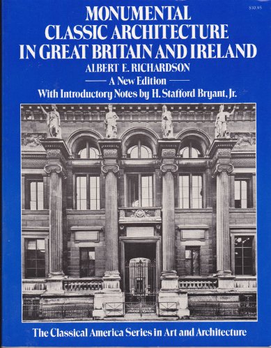 Stock image for Monumental Classic Architecture in Great Britain and Ireland for sale by Better World Books