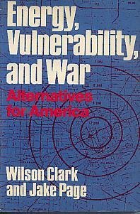 Beispielbild fr Energy, Vulnerability and War: Alternatives for America zum Verkauf von Wonder Book