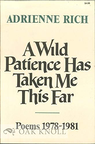 Beispielbild fr A Wild Patience Has Taken Me This Far: Poems, 1978-1981 zum Verkauf von Half Price Books Inc.