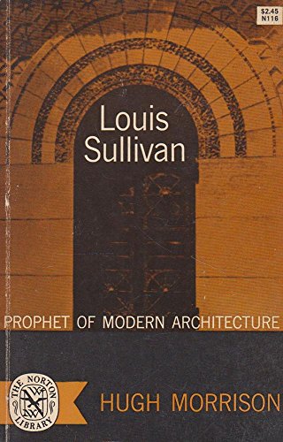 Imagen de archivo de Louis Sullivan : Prophet of Modern Architecture a la venta por Better World Books