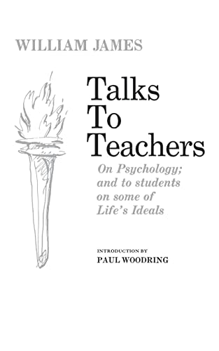 Beispielbild fr Talks To Teachers On Psychology And To Students On Some Of Life's Ideals zum Verkauf von Wonder Book