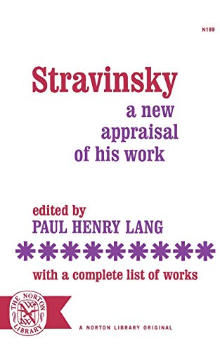 Imagen de archivo de Stravinsky: A New Appraisal of His Work With a Complete List of Works a la venta por Wonder Book