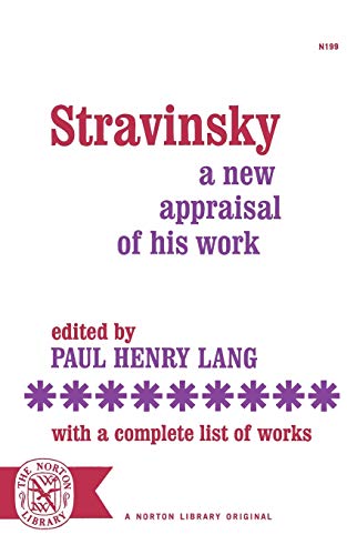 Stravinsky: A New Appraisal of His Work