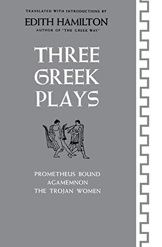 Stock image for Three Greek Plays: Prometheus Bound / Agamemnon / The Trojan Women for sale by Hippo Books
