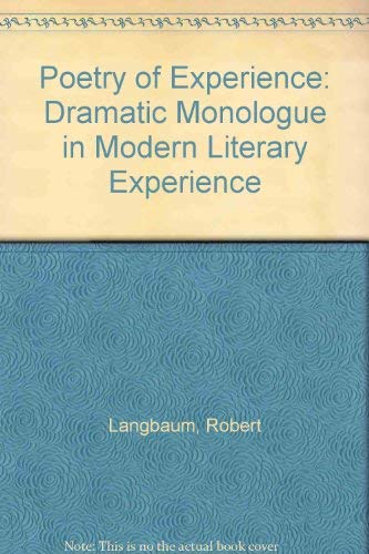 Beispielbild fr The Poetry of Experience : The Dramatic Monologue in Modern Literary Tradition zum Verkauf von Better World Books