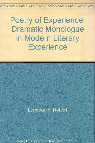 Stock image for The Poetry of Experience : The Dramatic Monologue in Modern Literary Tradition for sale by Better World Books