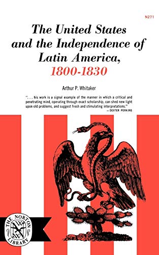 9780393002713: The United States and the Independence of Latin of America, 1800-1830 (Norton Library (Paperback))