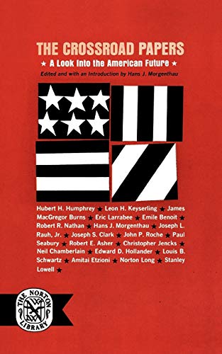 Crossroad Papers: A Look Into the American Future - Morgenthau, Hans J.